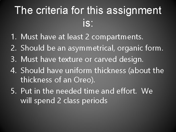 The criteria for this assignment is: 1. 2. 3. 4. Must have at least