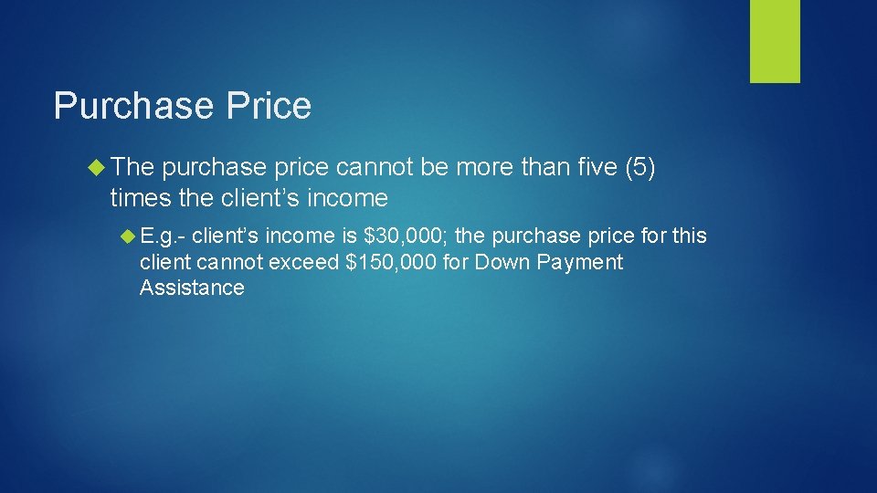 Purchase Price The purchase price cannot be more than five (5) times the client’s