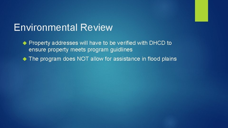 Environmental Review Property addresses will have to be verified with DHCD to ensure property