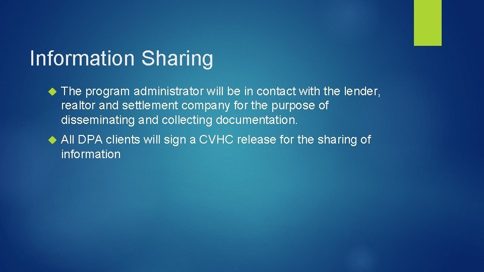 Information Sharing The program administrator will be in contact with the lender, realtor and