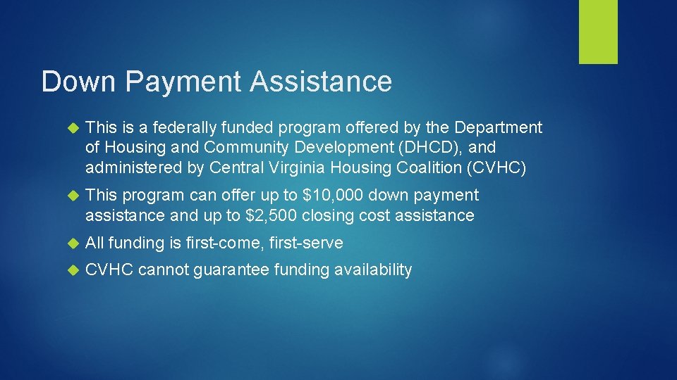 Down Payment Assistance This is a federally funded program offered by the Department of