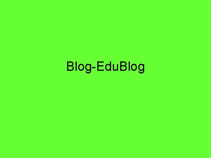 Blog-Edu. Blog 