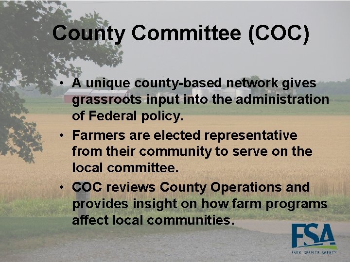 County Committee (COC) • A unique county-based network gives grassroots input into the administration