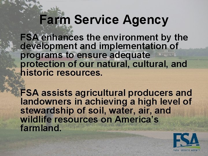 Farm Service Agency FSA enhances the environment by the development and implementation of programs