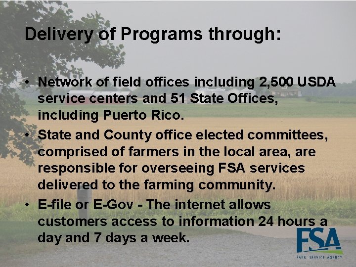 Delivery of Programs through: • Network of field offices including 2, 500 USDA service