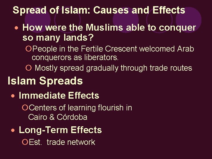 Spread of Islam: Causes and Effects How were the Muslims able to conquer so