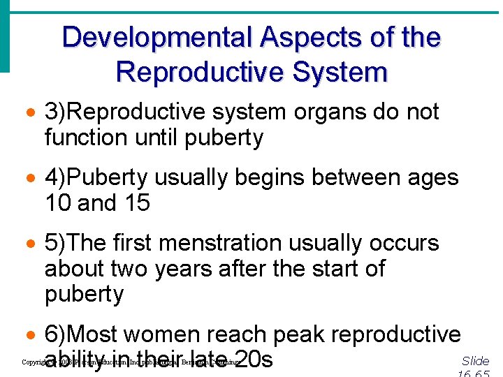 Developmental Aspects of the Reproductive System · 3)Reproductive system organs do not function until