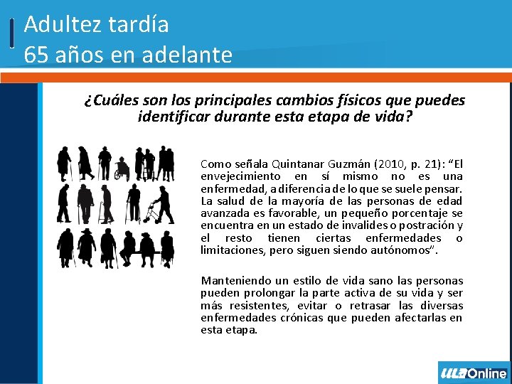 Adultez tardía 65 años en adelante ¿Cuáles son los principales cambios físicos que puedes