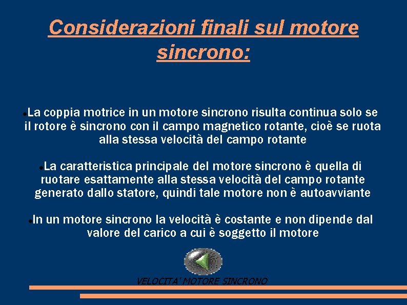 Considerazioni finali sul motore sincrono: La coppia motrice in un motore sincrono risulta continua