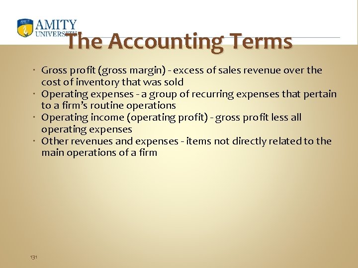 The Accounting Terms Gross profit (gross margin) - excess of sales revenue over the