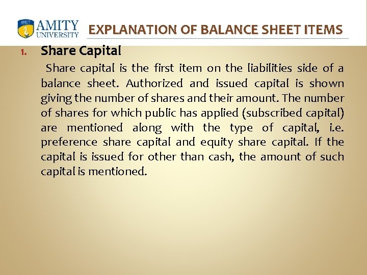 EXPLANATION OF BALANCE SHEET ITEMS 1. Share Capital Share capital is the first item