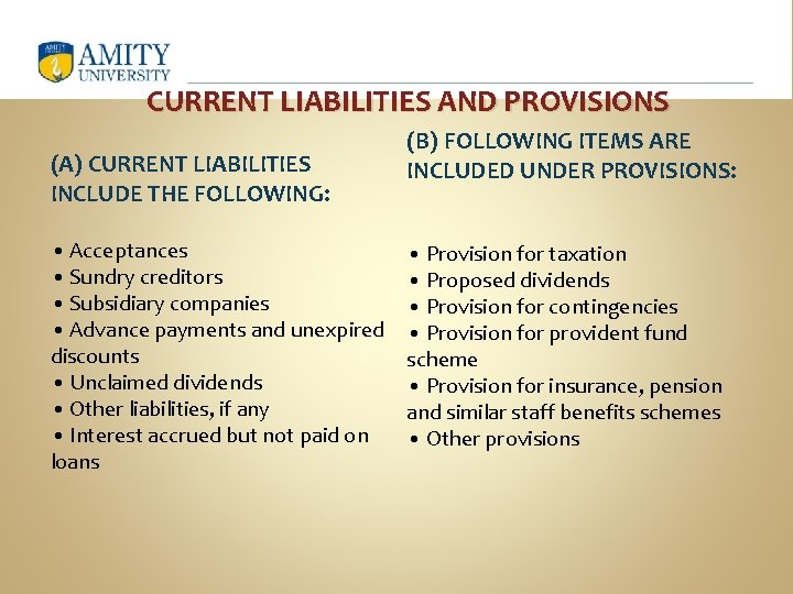 CURRENT LIABILITIES AND PROVISIONS (A) CURRENT LIABILITIES INCLUDE THE FOLLOWING: • Acceptances • Sundry