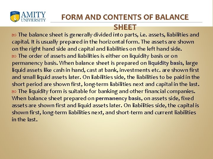 FORM AND CONTENTS OF BALANCE SHEET The balance sheet is generally divided into parts,