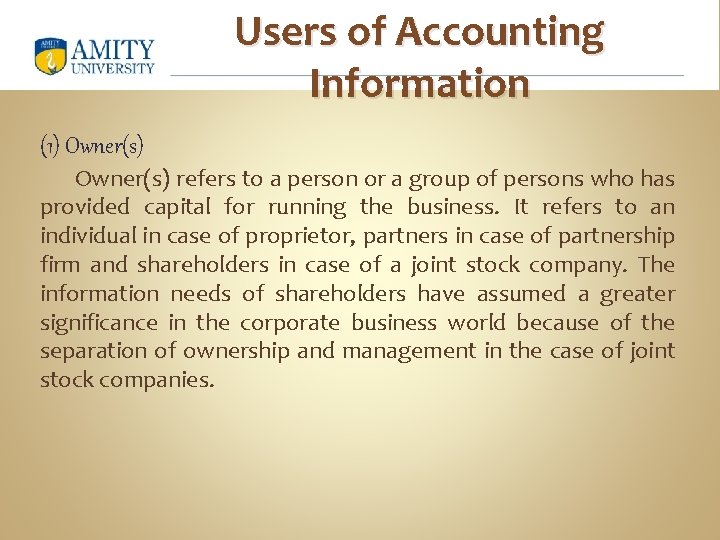 Users of Accounting Information (1) Owner(s) refers to a person or a group of