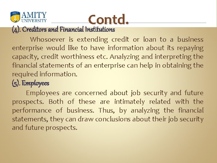 Contd. (4). Creditors and Financial Institutions Whosoever is extending credit or loan to a