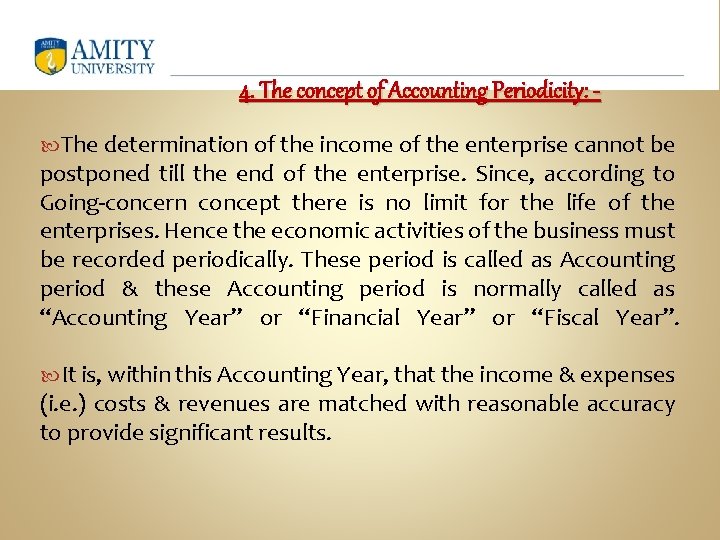 4. The concept of Accounting Periodicity: The determination of the income of the enterprise