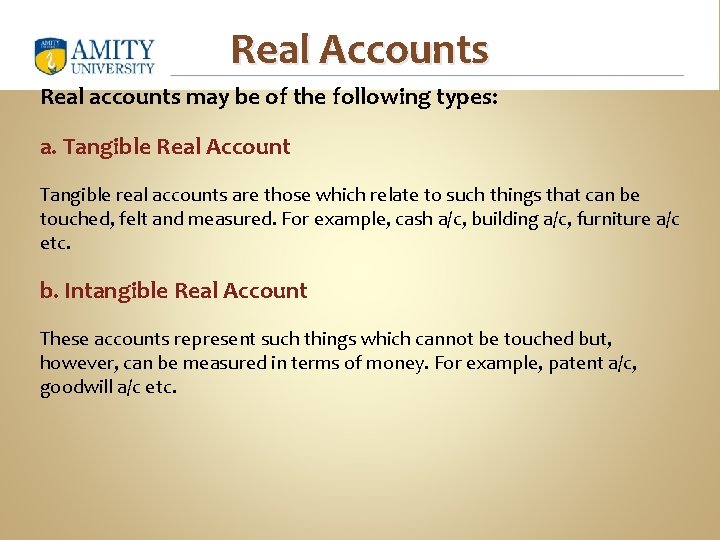 Real Accounts Real accounts may be of the following types: a. Tangible Real Account