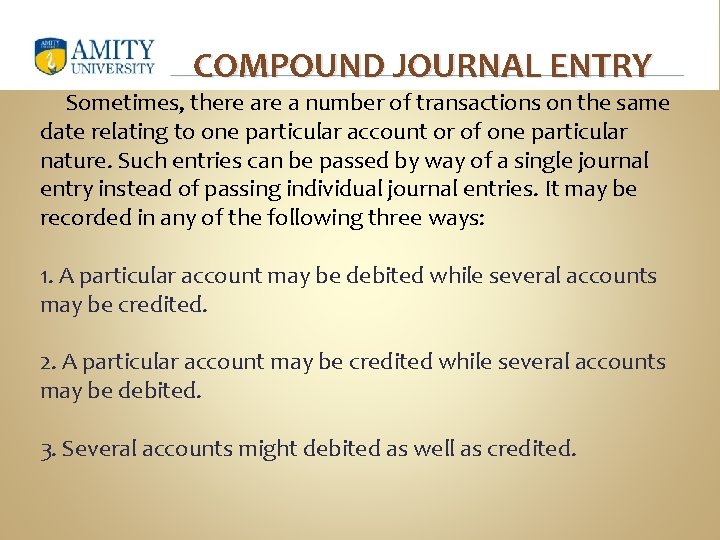 COMPOUND JOURNAL ENTRY Sometimes, there a number of transactions on the same date relating