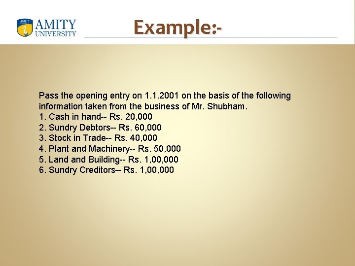 Example: Pass the opening entry on 1. 1. 2001 on the basis of the