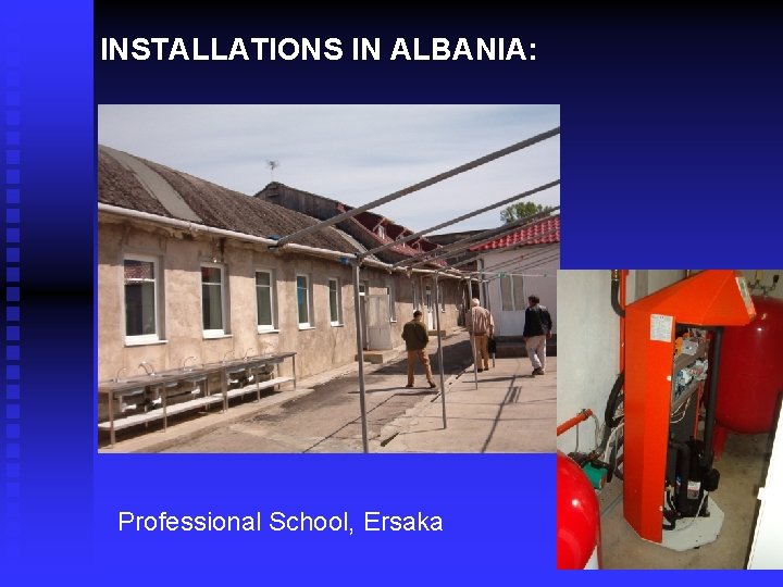 INSTALLATIONS IN ALBANIA: Professional School, Ersaka INSTALLATIONS IN ALBANIA: Professional School, Ersaka