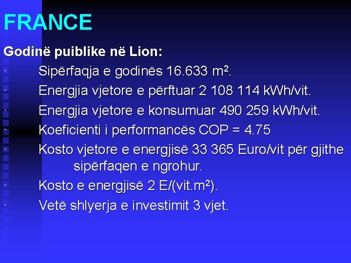 FRANCE Godinë puiblike në Lion: · Sipërfaqja e godinës 16. 633 m 2. ·