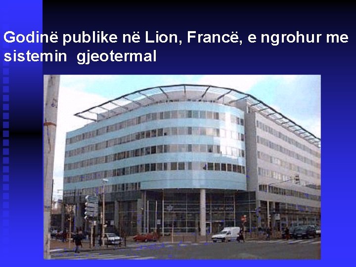 Godinë publike në Lion, Francë, e ngrohur me sistemin gjeotermal 