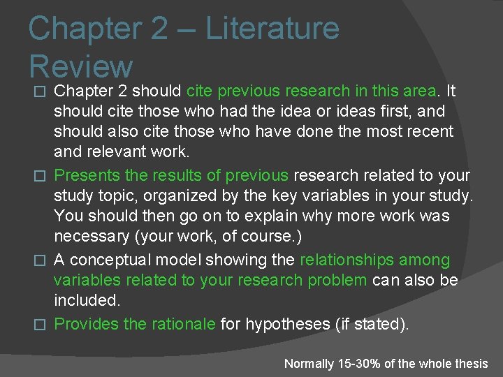 Chapter 2 – Literature Review Chapter 2 should cite previous research in this area.
