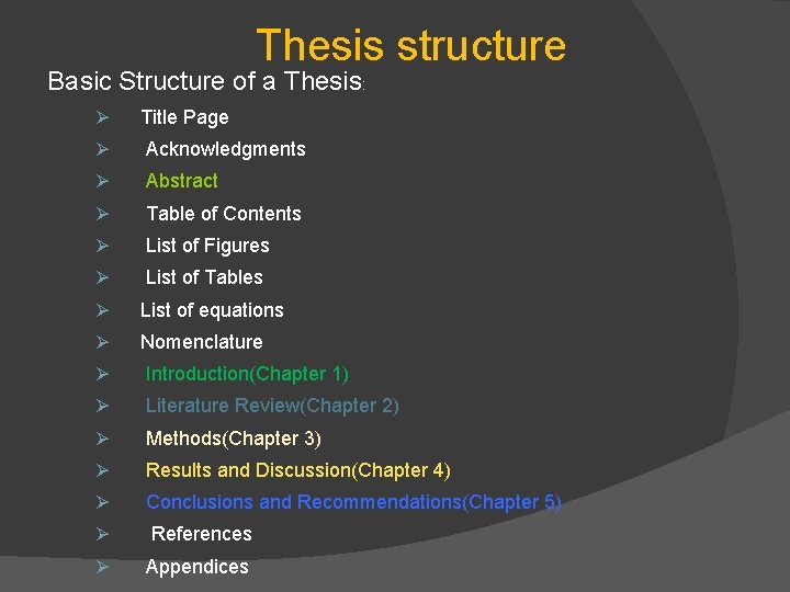 Thesis structure Basic Structure of a Thesis: Ø Title Page Ø Acknowledgments Ø Abstract