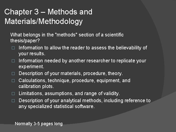 Chapter 3 – Methods and Materials/Methodology What belongs in the "methods" section of a