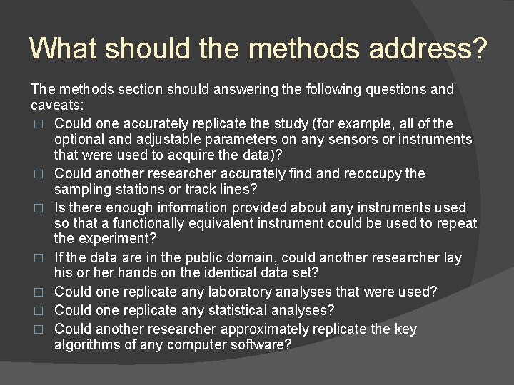 What should the methods address? The methods section should answering the following questions and
