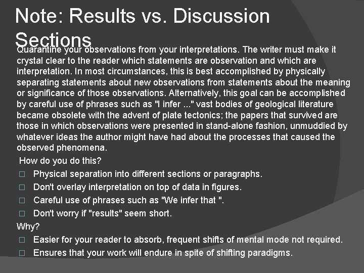 Note: Results vs. Discussion Sections Quarantine your observations from your interpretations. The writer must