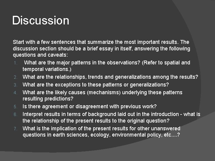 Discussion Start with a few sentences that summarize the most important results. The discussion