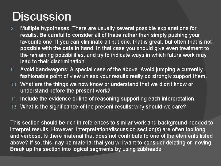 Discussion 8. 9. 10. 11. 12. Multiple hypotheses: There are usually several possible explanations