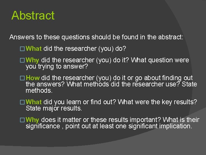 Abstract Answers to these questions should be found in the abstract: �What did the