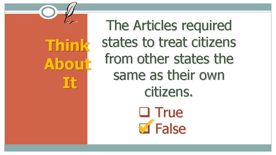 The Articles required states to treat citizens Think from other states the About same