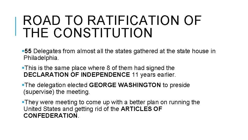 ROAD TO RATIFICATION OF THE CONSTITUTION § 55 Delegates from almost all the states