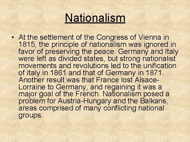 Nationalism • At the settlement of the Congress of Vienna in 1815, the principle