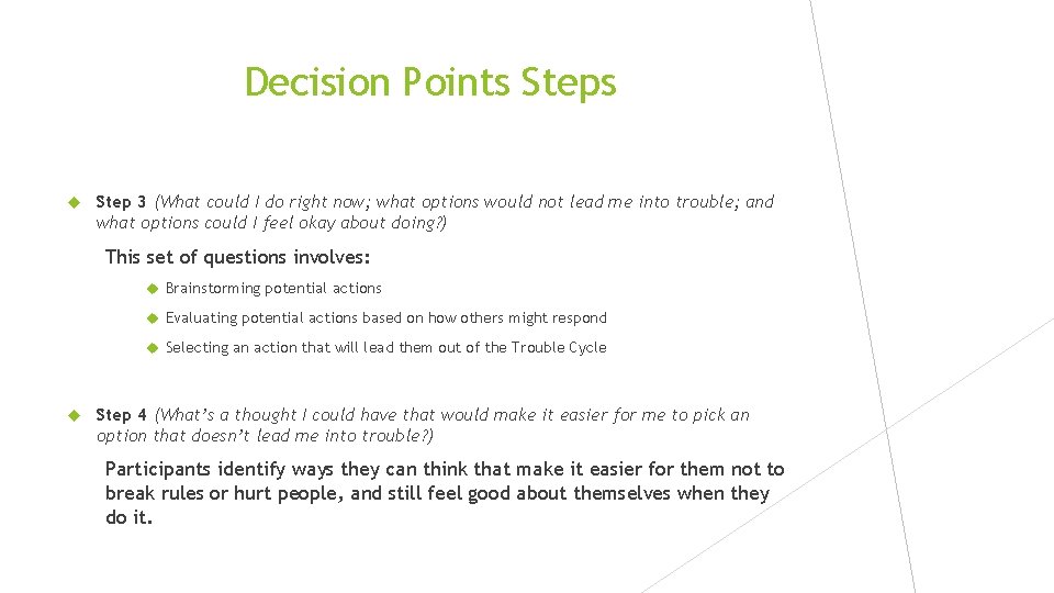 Decision Points Steps Step 3 (What could I do right now; what options would