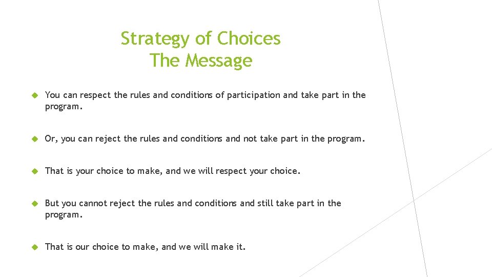 Strategy of Choices The Message You can respect the rules and conditions of participation