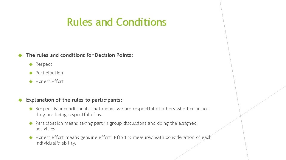 Rules and Conditions The rules and conditions for Decision Points: Respect Participation Honest Effort