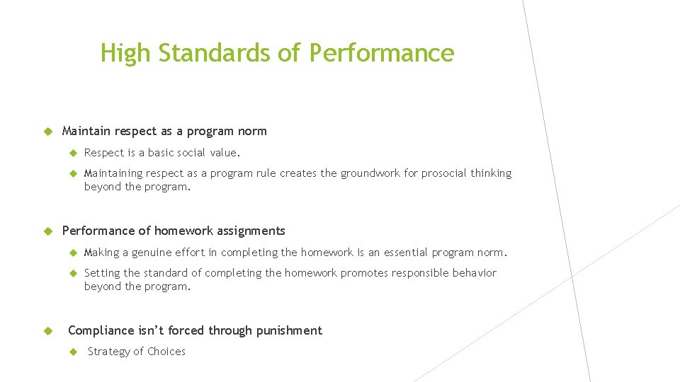 High Standards of Performance Maintain respect as a program norm Respect is a basic