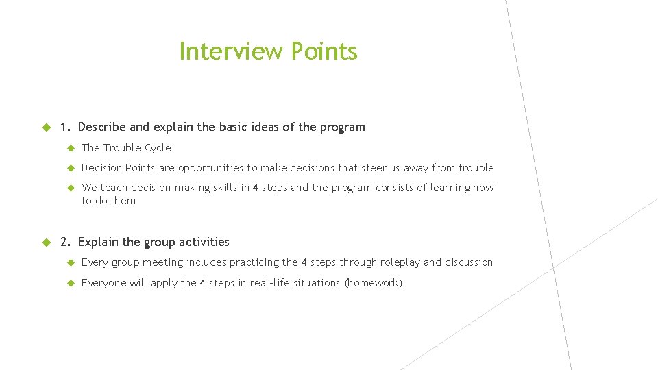 Interview Points 1. Describe and explain the basic ideas of the program The Trouble