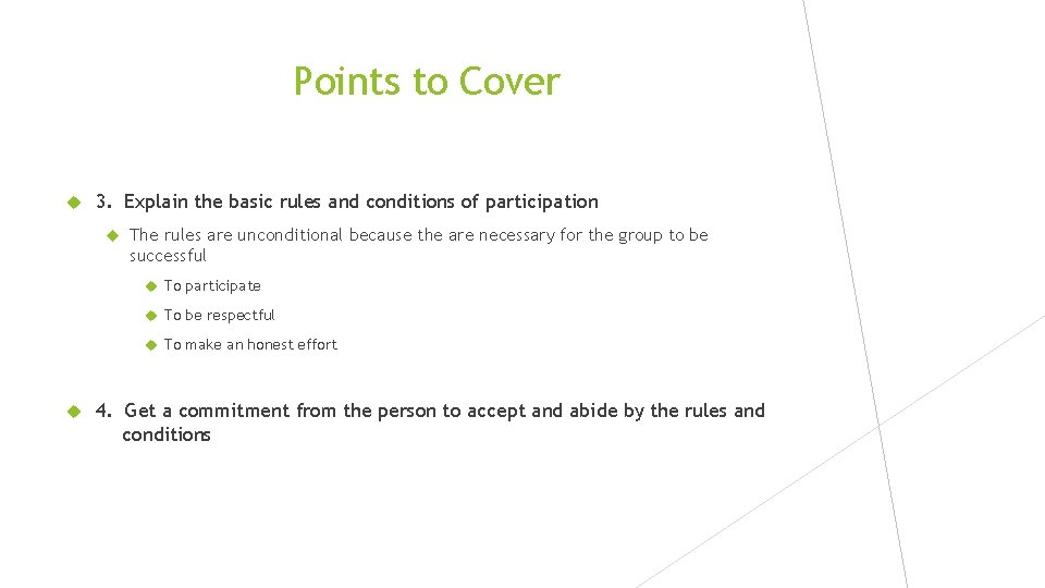 Points to Cover 3. Explain the basic rules and conditions of participation The rules