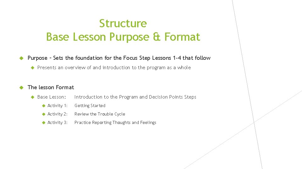 Structure Base Lesson Purpose & Format Purpose – Sets the foundation for the Focus