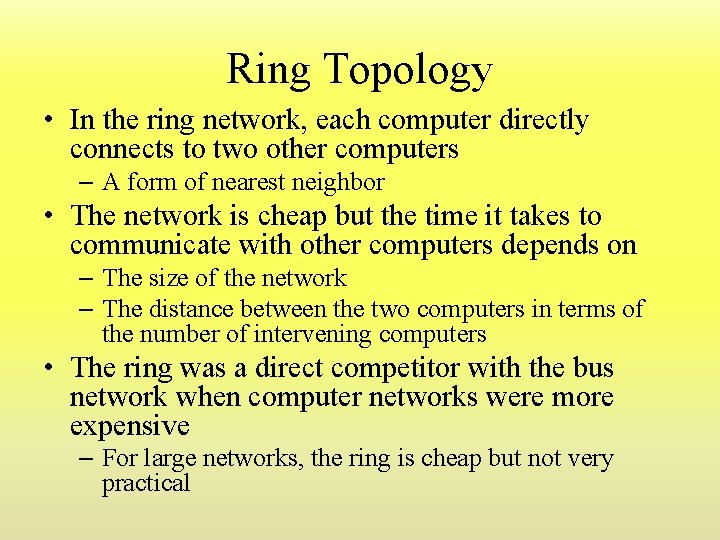 Ring Topology • In the ring network, each computer directly connects to two other Ring Topology • In the ring network, each computer directly connects to two other