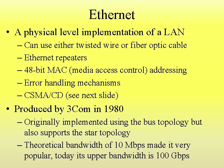 Ethernet • A physical level implementation of a LAN – Can use either twisted Ethernet • A physical level implementation of a LAN – Can use either twisted
