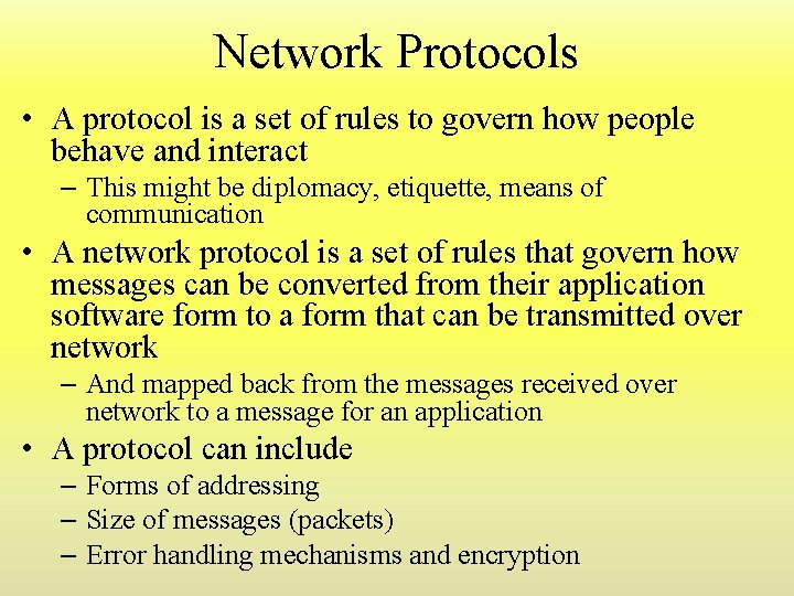 Network Protocols • A protocol is a set of rules to govern how people Network Protocols • A protocol is a set of rules to govern how people