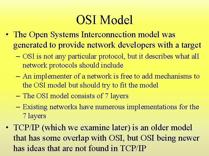 OSI Model • The Open Systems Interconnection model was generated to provide network developers OSI Model • The Open Systems Interconnection model was generated to provide network developers