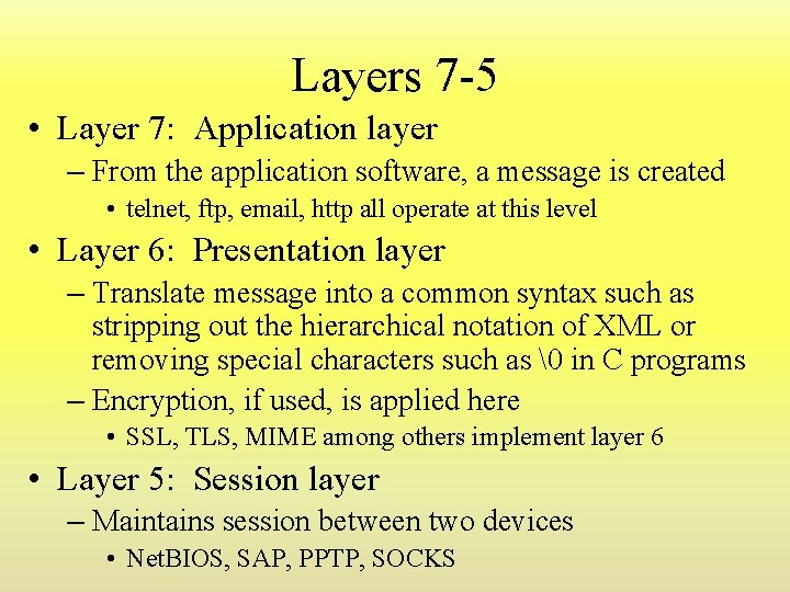 Layers 7 -5 • Layer 7: Application layer – From the application software, a Layers 7 -5 • Layer 7: Application layer – From the application software, a