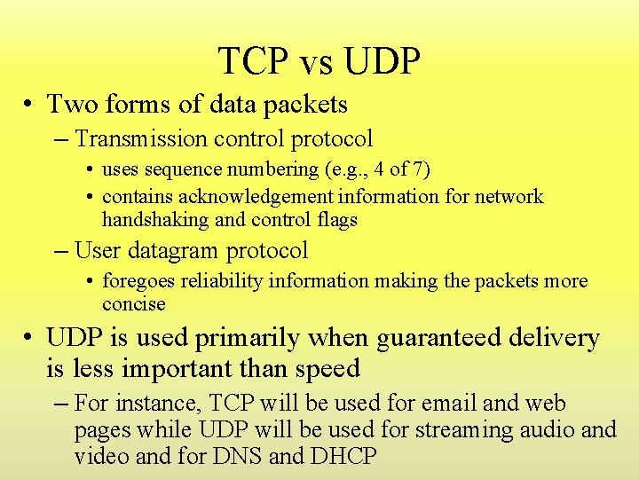 TCP vs UDP • Two forms of data packets – Transmission control protocol • TCP vs UDP • Two forms of data packets – Transmission control protocol •